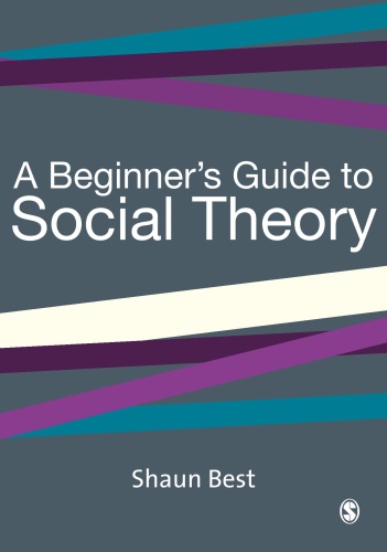 A Beginner's Guide to Social Theory (Theory, Culture & Society)