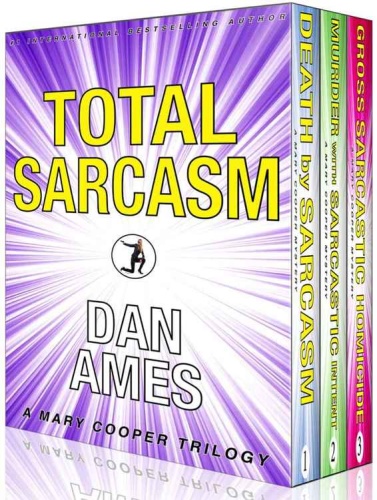Dan Ames [Mary Cooper Mystery 01 03] Total Sarcasm (Death by Sarcasm; Murder ...