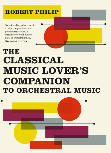 Robert Philip The Classical Music Lovers Companion To Orchestral Music RETA (2018)