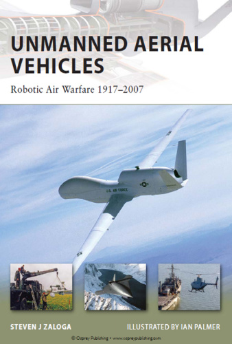 Unmanned Aerial Vehicles Robotic Air Warfare 07 (New Vanguard, 144) 1917 20