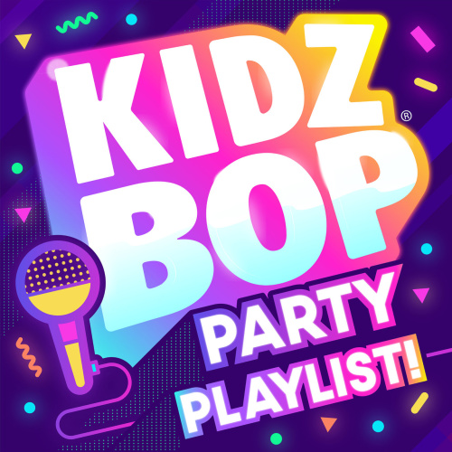 Kidz Bop Kids   Kidz Bop Party Playlist! (2020)