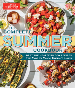 The Complete Summer Cookbook   Beat the Heat with 0 Recipes that Make the Most of ...