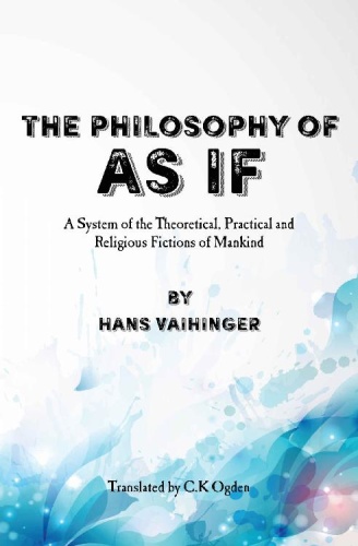 The Philosophy of As If