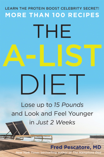 The A List Diet   Lose up to 15 Pounds and Look and Feel Younger in Just 2 Weeks
