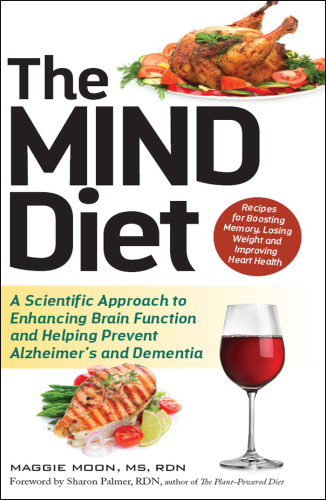 The MIND Diet   A Scientific Approach to Enhancing Brain Function and Helping Pr