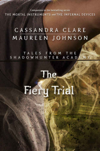 The Fiery Trial   Cassandra Clare