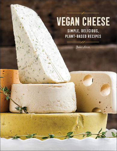 Vegan Cheese   Simple, Delicious Plant Based Recipes