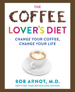 The Coffee Lover's Diet   Change Your Coffee, Change Your Life