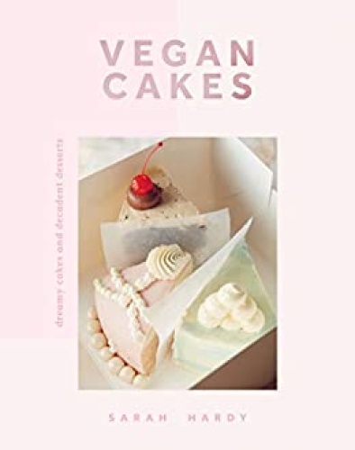 Vegan Cakes   Dreamy Cakes & Decadent Desserts
