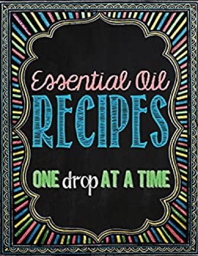 Essential Oil Recipes   One Drop at a Time