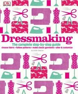 Dressmaking The Complete Step by Step Guide