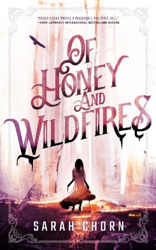 Of Honey and Wildfires