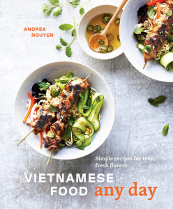 Vietnamese Food Any Day   Simple Recipes for True, Fresh Flavors