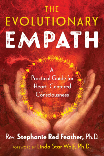 The Evolutionary Empath A Practical Guide for Heart Centered Consciousness