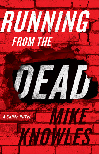 Running from the Dead by Mike Knowles