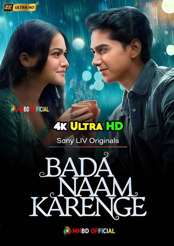 Bada Naam Karenge (2025) S01 Hindi SonyLiv WEB-DL [4k2160p & 1080p & 720p & 480p] H x264 AAC With ESub