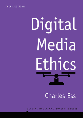 Digital Media Ethics (Digital Media and Society), 3rd Edition
