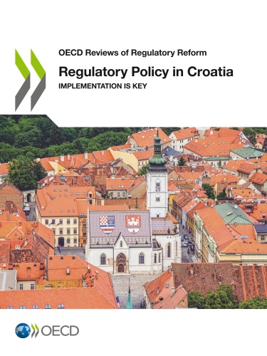 OECD REVIEWS OF REGULATORY REFORM REGULATORY POLICY IN CROATIA IMPLEMENTATION IS