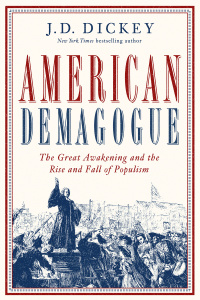 American Demagogue by J D Dickey