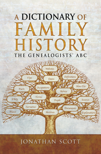 A Dictionary of Family History   The Genealogists' ABC