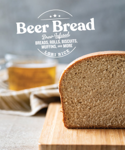 Beer Bread Brew Infused Breads, Rolls, Biscuits, Muffins, and More