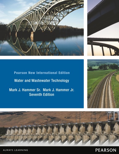 Water and Wastewater Technology Pearson New International Edition, 7th Edition