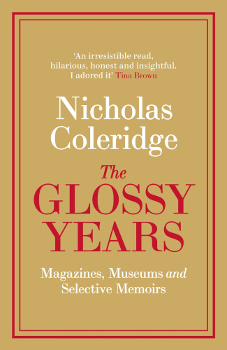 The Glossy Years Magazines, Museums and Selective Memoirs