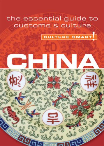 China Culture Smart! The Essential Guide to Customs & Culture