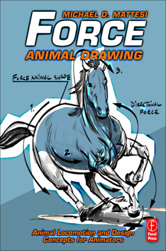 Force Animal Drawing Animal locomotion and design concepts for animators (Force ...