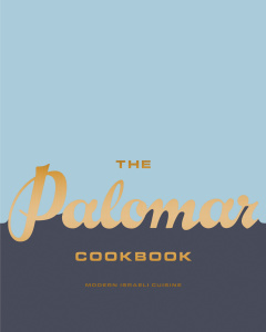 The Palomar Cookbook Modern Israeli Cuisine