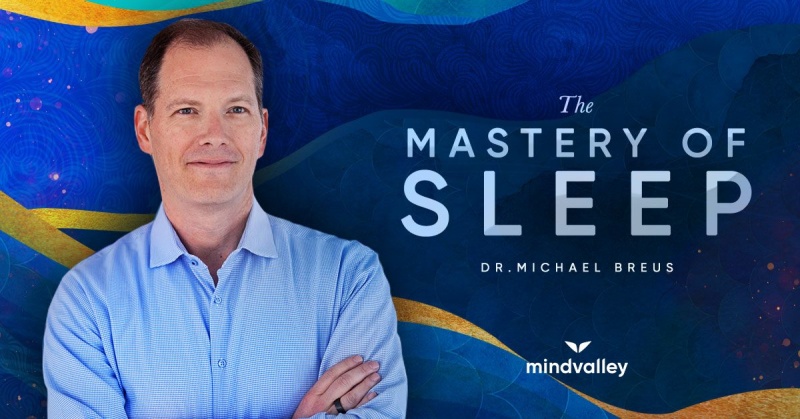 [MindValley] The Mastery Of Sleep By Michael Breus