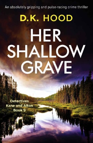 Her Shallow Grave by D K Hood
