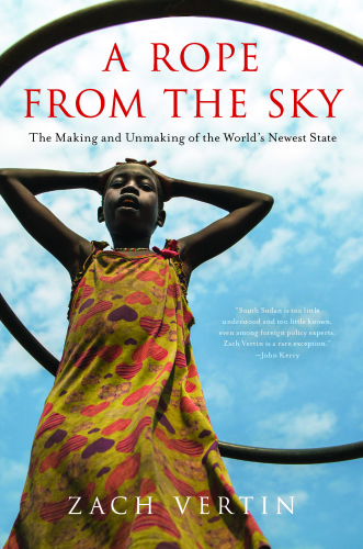 A Rope from the Sky The Making and Unmaking of the Worlds Newest State
