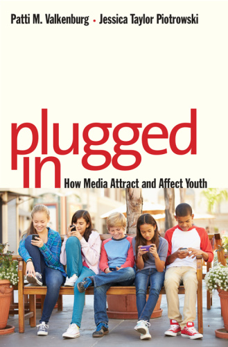 Plugged In   How Media Attract and Affect Youth