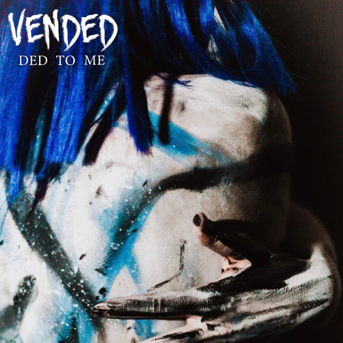 Vended - Ded to Me [Single] (2022)