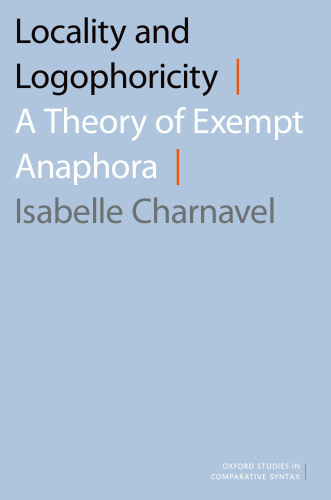 Locality and Logophoricity A Theory of Exempt Anaphora