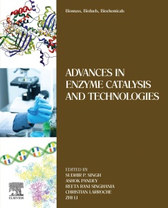 Biomass, Biofuels, Biochemicals Advances in Enzyme Catalysis and Technologies by