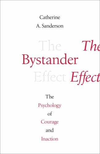 The Bystander Effect   The Psychology of Courage and Inaction