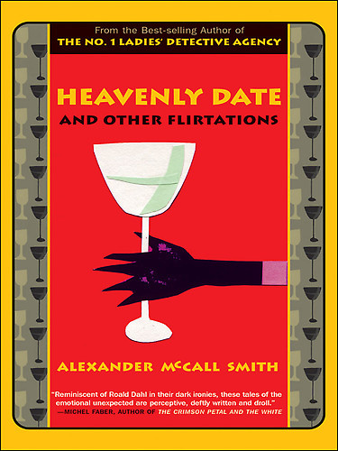 Alexander McCall Smith Heavenly Date and Other Flirtations