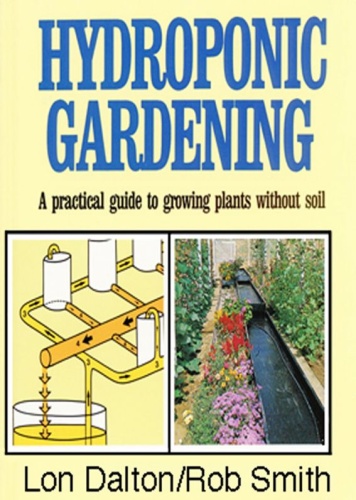 Hydroponic Gardening   A Practical Guide to Growing Plants Without Soil