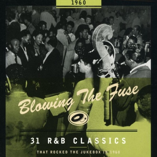 Various Blowing the Fuse 1960 31 R&B Classics That Rocked the Jukebox