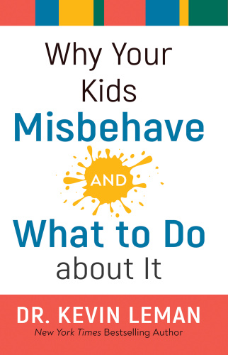 Why Your Kids Misbehaveand What to Do about It