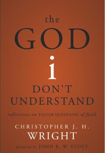 The God I Don't Understand Reflections on Tough Questions of Faith