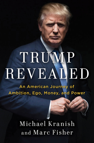 Trump Revealed The Definitive Biography of the 45th President
