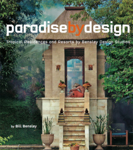 Paradise by Design   Tropical Residences and Resorts by Bensley Design Studios
