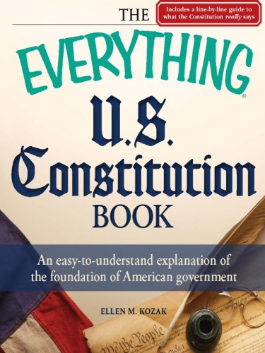 The Everything U S  Constitution Book   An easy to understand explanation of the f...