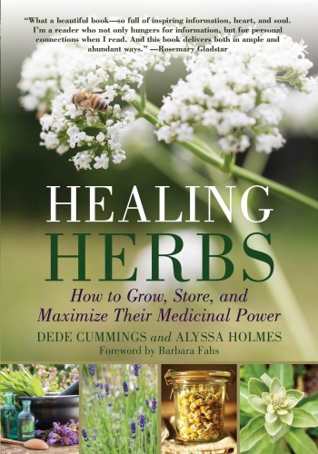 Healing Herbs   How to Grow, Store, and Maximize Their Medicinal Power