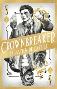 Crownbreaker (Spellslinger, n 6) by Sebastien de Castell