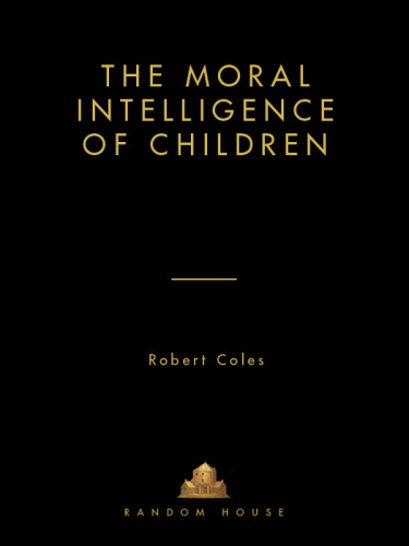 The Moral Intelligence of Children How to Raise a Moral Child