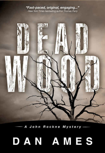 Dan Ames [John Rockne Mystery 01] Dead Wood (v5 0)